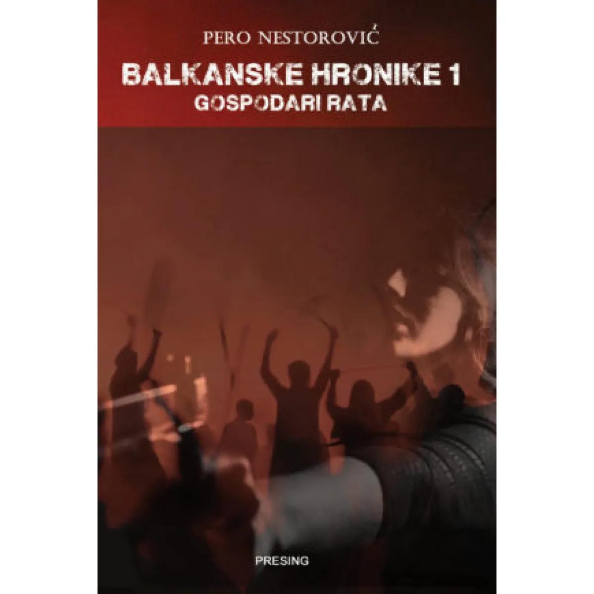 BALKANSKE HRONIKE 1 Gospodari rata 