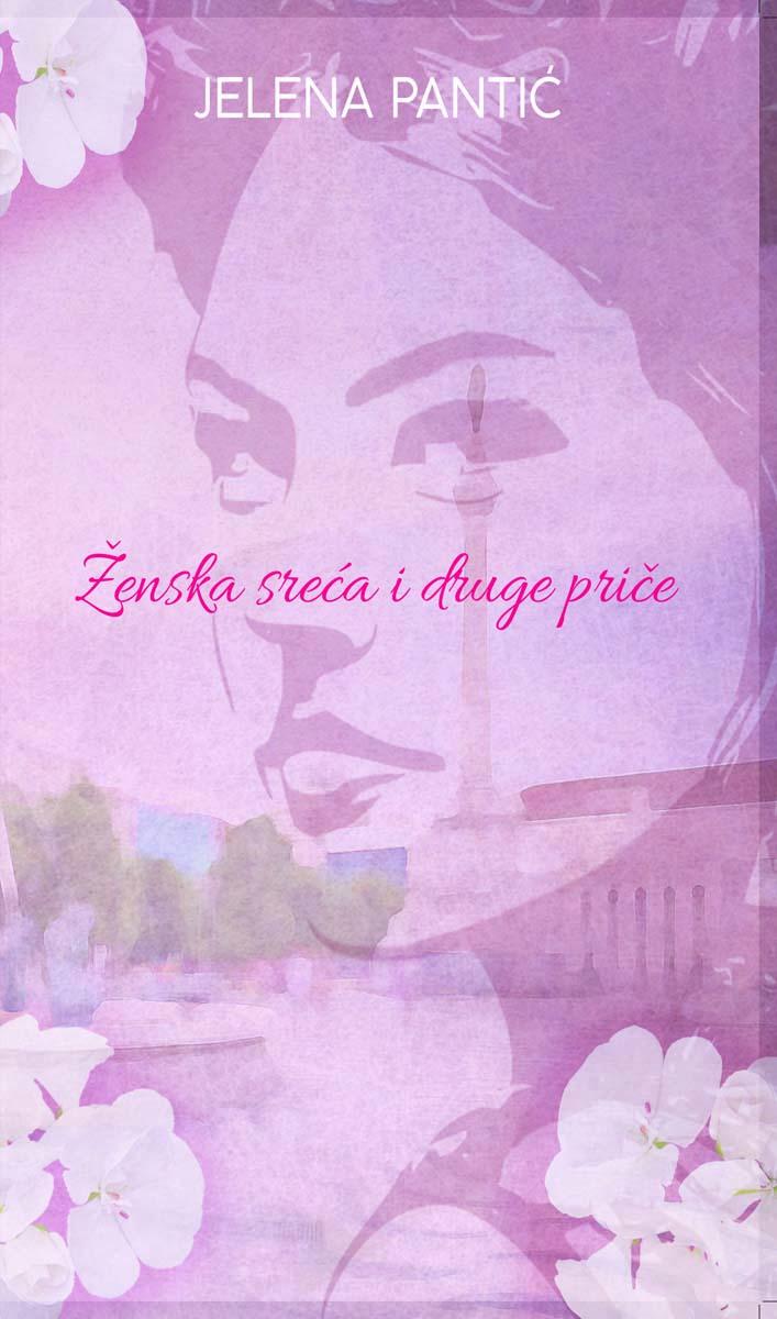 ŽENSKA SREĆA I DRUGE PRIČE 