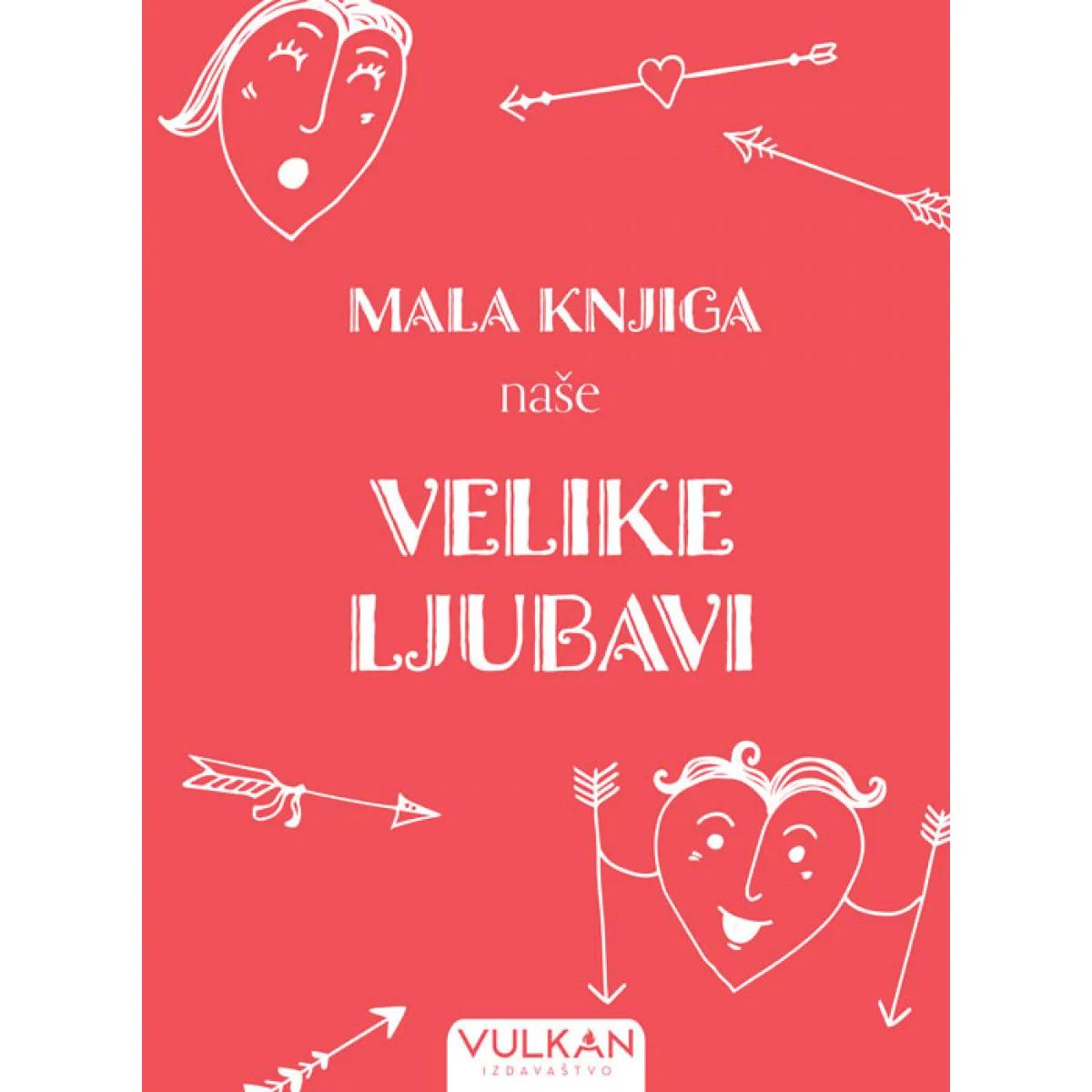MALA KNJIGA NAŠE VELIKE LJUBAVI 