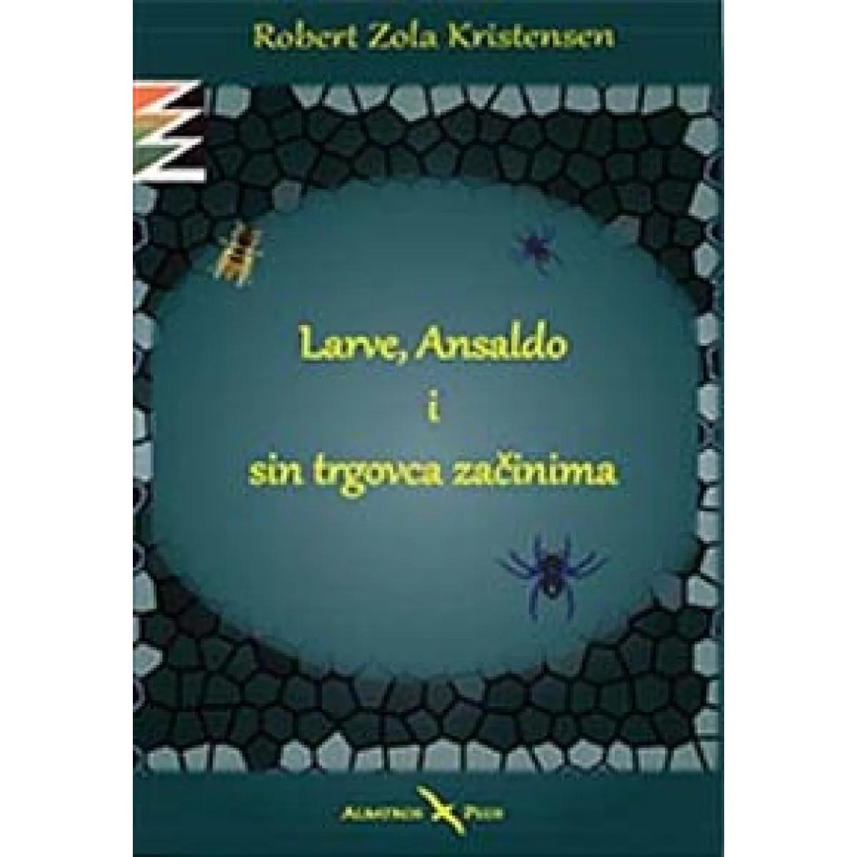 LARVE, ANSALDO I SIN TRGOVCA ZAČINIMA 