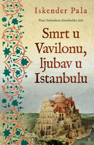 SMRT U VAVILONU, LJUBAV U ISTANBULU 