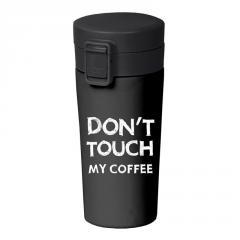Termo šolja : DON'T TOUCH MY COFFEE 