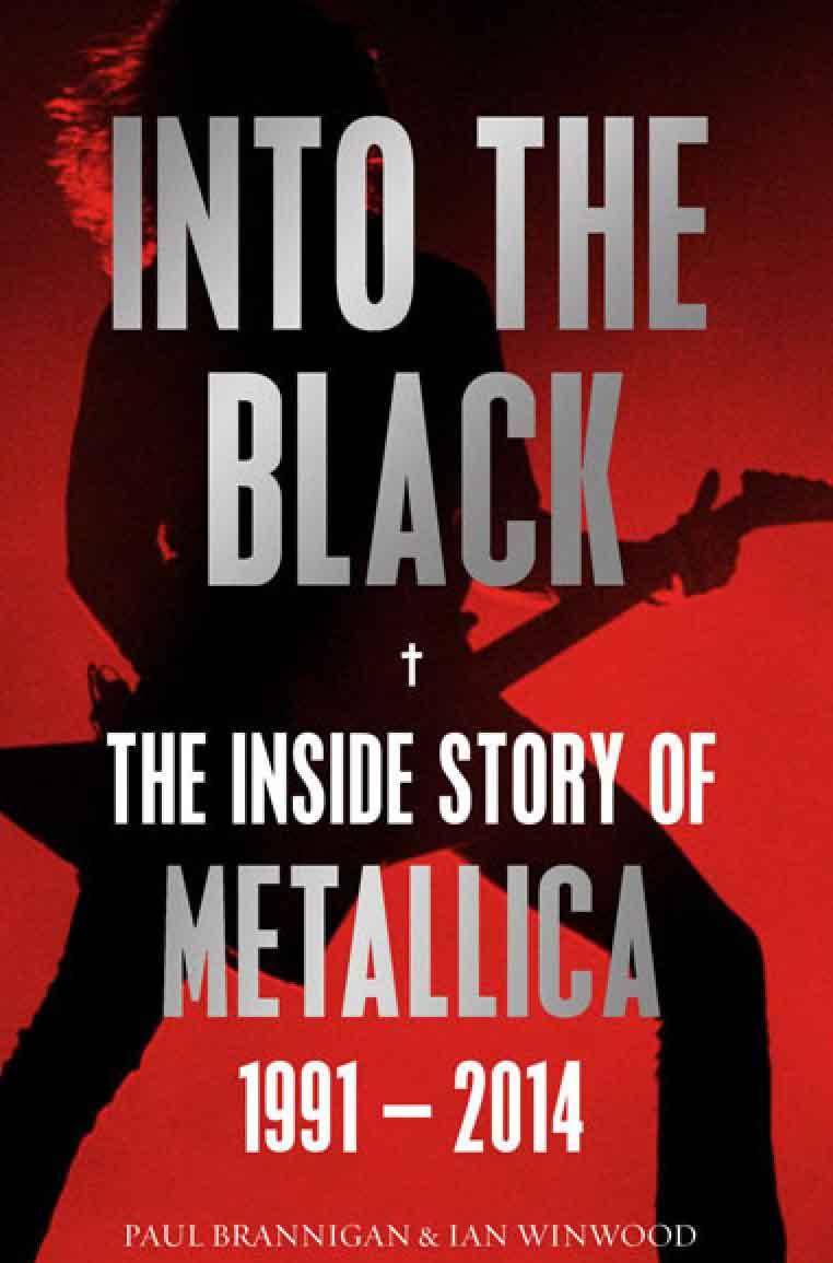 INTO THE BLACK THE INSIDE STORY OF METALLICA 