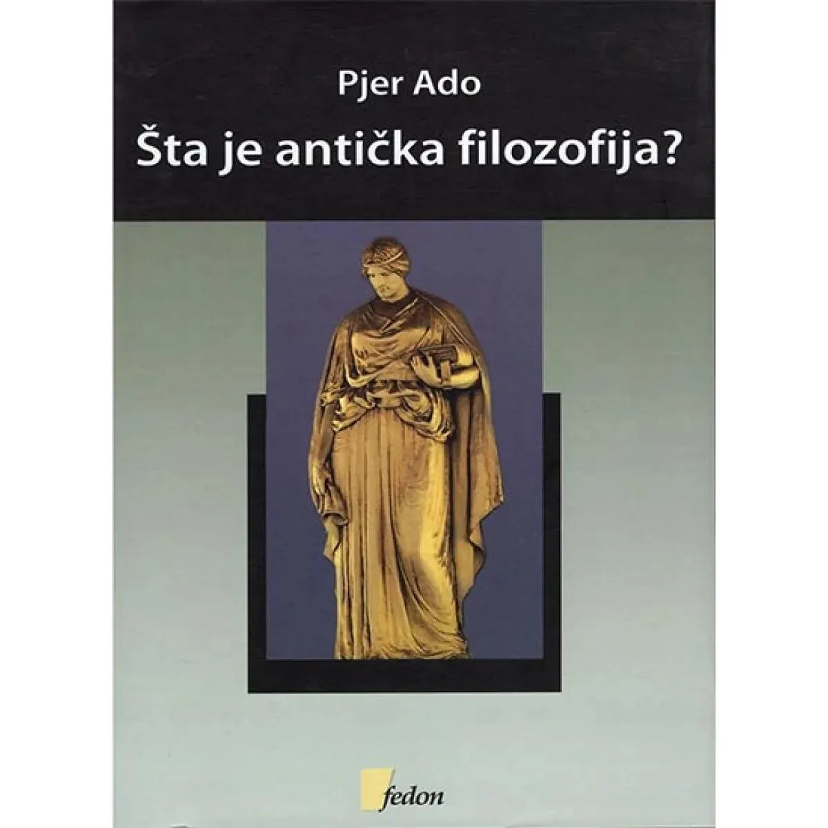 ŠTA JE ANTIČKA FILOZOFIJA 