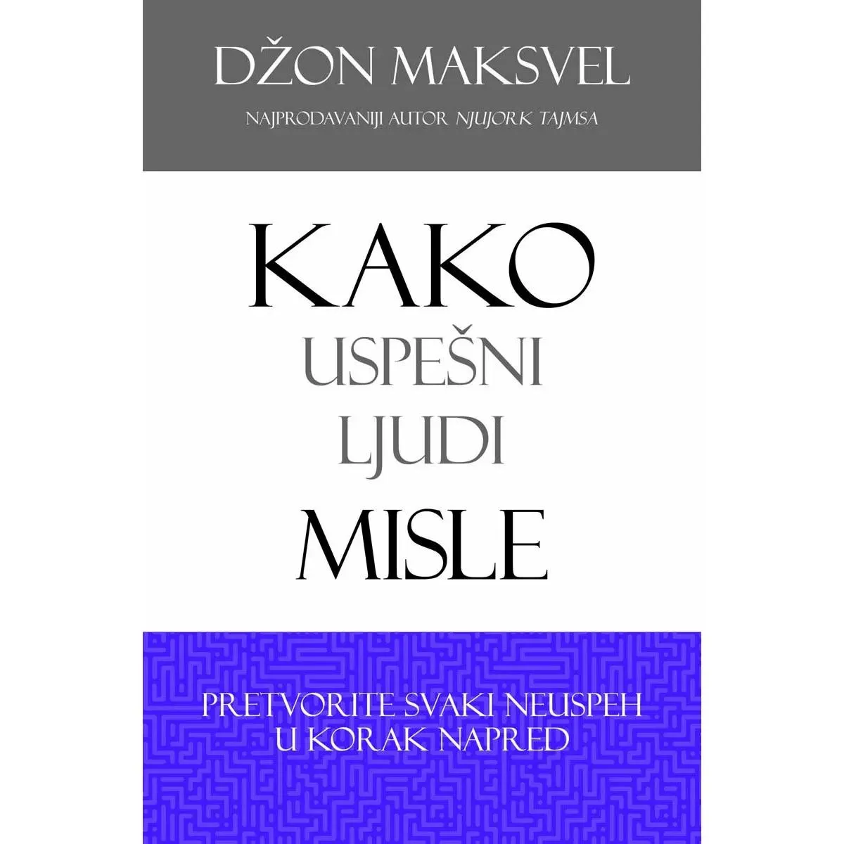 KAKO USPEŠNI LJUDI MISLE 