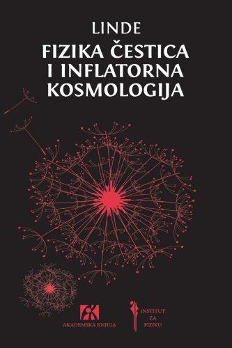 FIZIKA ČESTICA I INFLATORNA KOSMOLOGIJA 