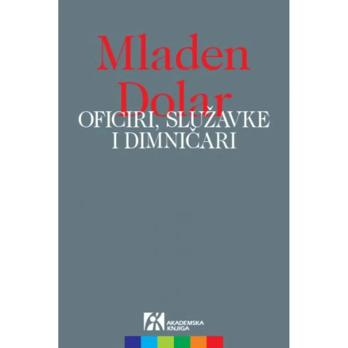 OFICIRI, SLUŽAVKE I ODŽAČARI 