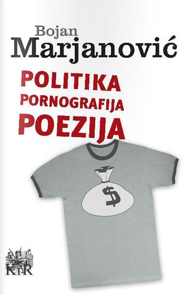 POLITIKA, PORNOGRAFIJA, POEZIJA 