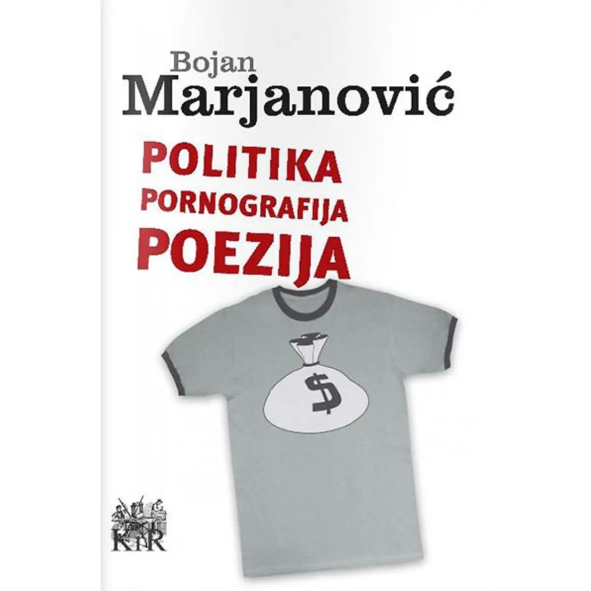 POLITIKA, PORNOGRAFIJA, POEZIJA 