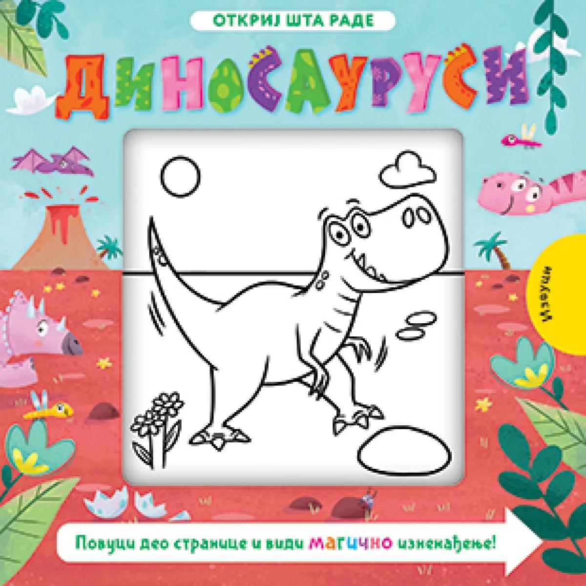 OTKRIJ ŠTA RADE DINOSAURUSI 