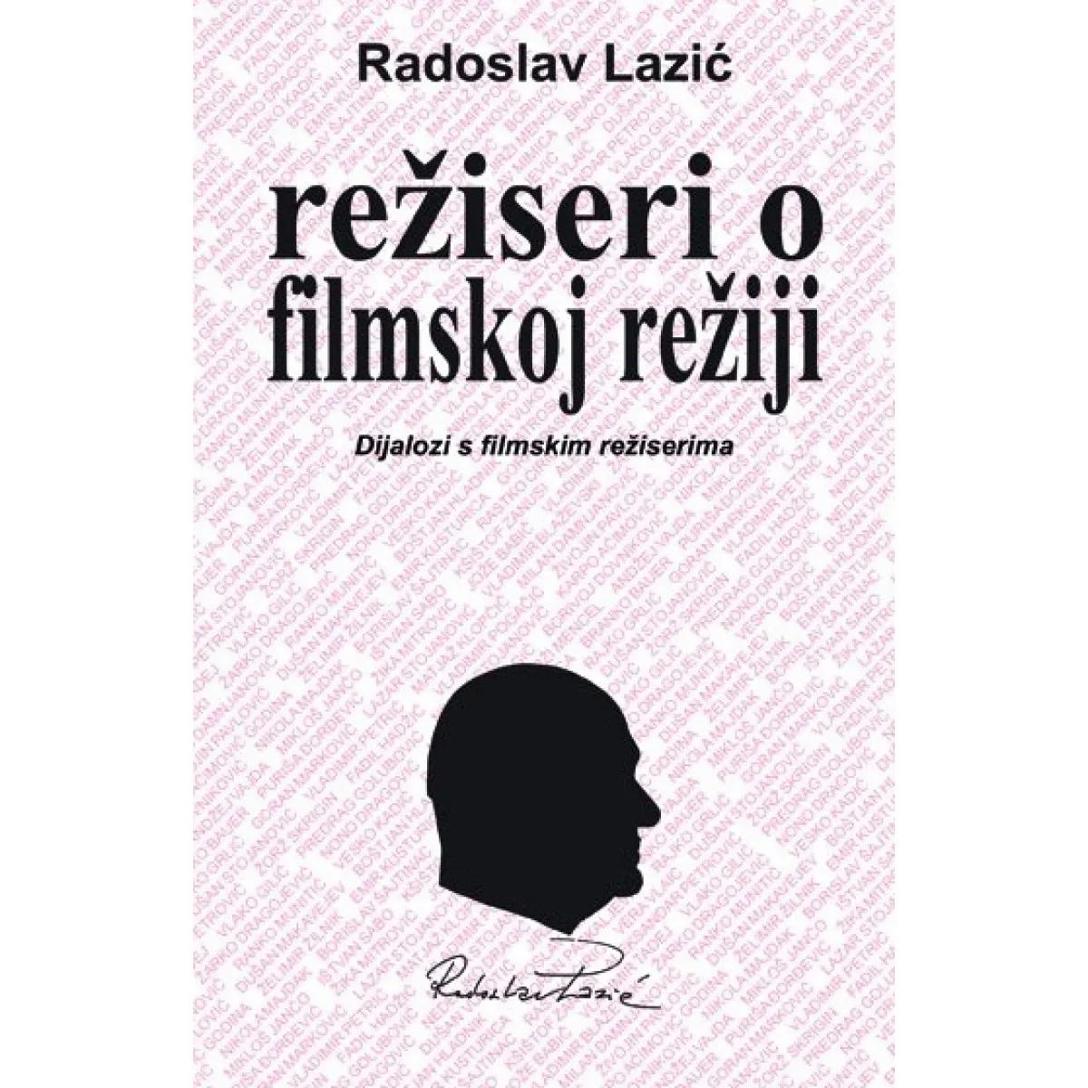 REŽISERI O FILMSKOJ REŽIJI : DIJALOZI S FILMSKIM REŽISERIMA 