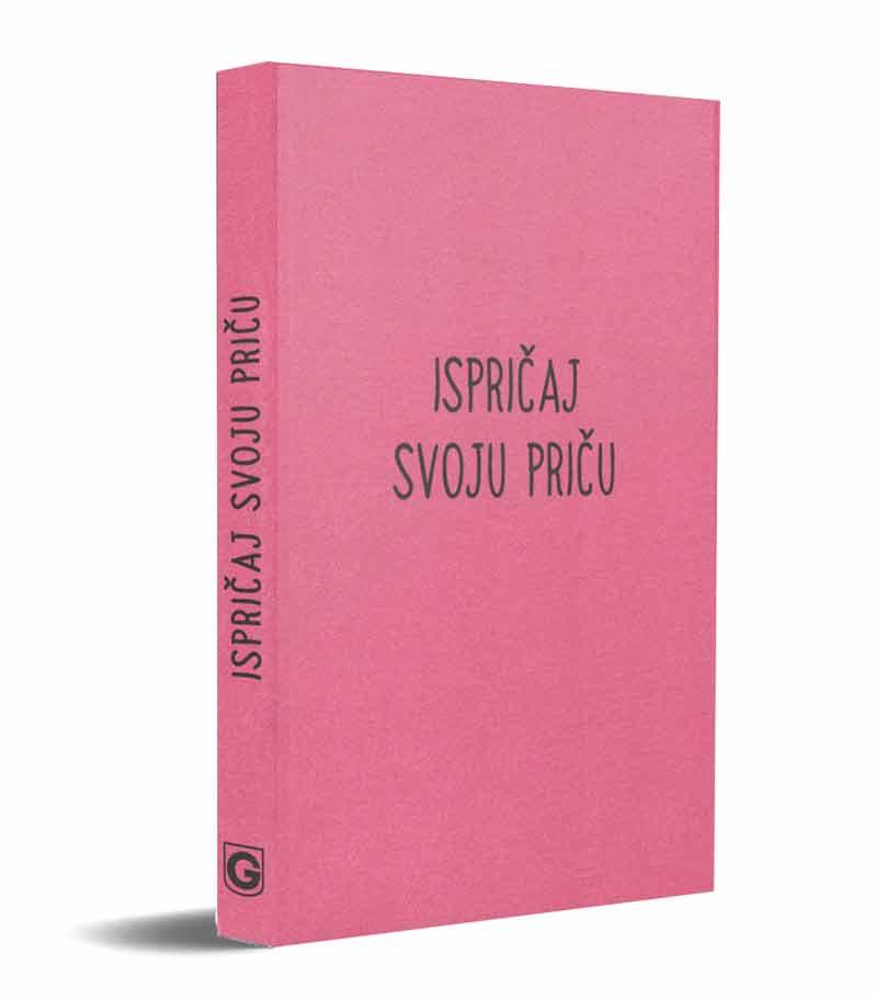 ISPRIČAJ SVOJU PRIČU Dnevnik ličnog rasta i planer 