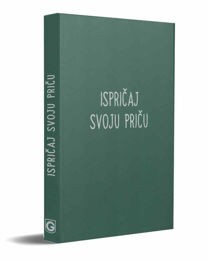 ISPRIČAJ SVOJU PRIČU Dnevnik ličnog rasta i planer 