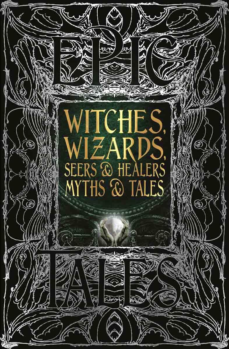 WITCHES WIZARDS SEERS AND HEALERS MYTHS ANS TALES 
