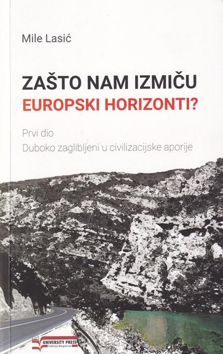 ZAŠTO NAM IZMIČU EUROPSKI HORIZONTI? I deo 