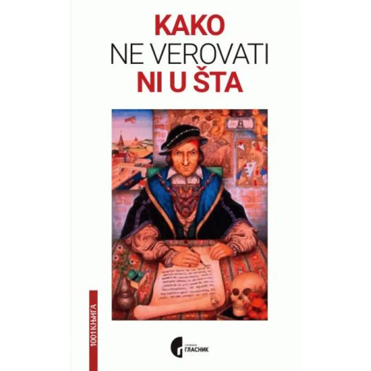 KAKO NE VEROVATI NI U ŠTA 