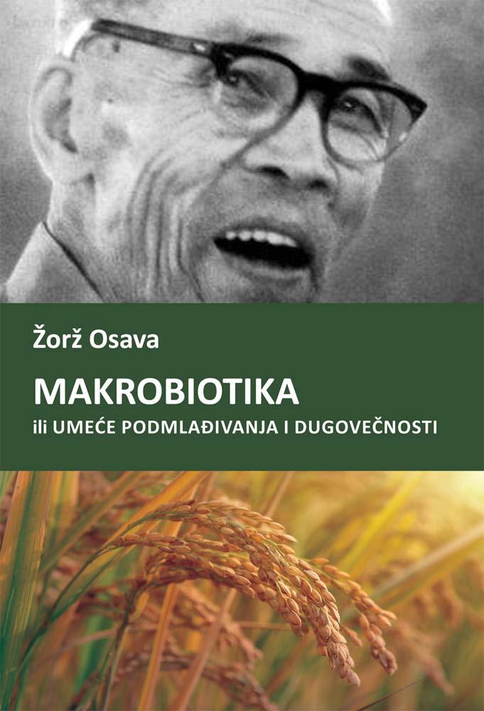 MAKROBIOTIKA ILI UMEĆE PODMLAĐIVANJA I DUGOVEČNOSTI 