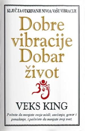 DOBRE VIBRACIJE DOBAR ŽIVOT 