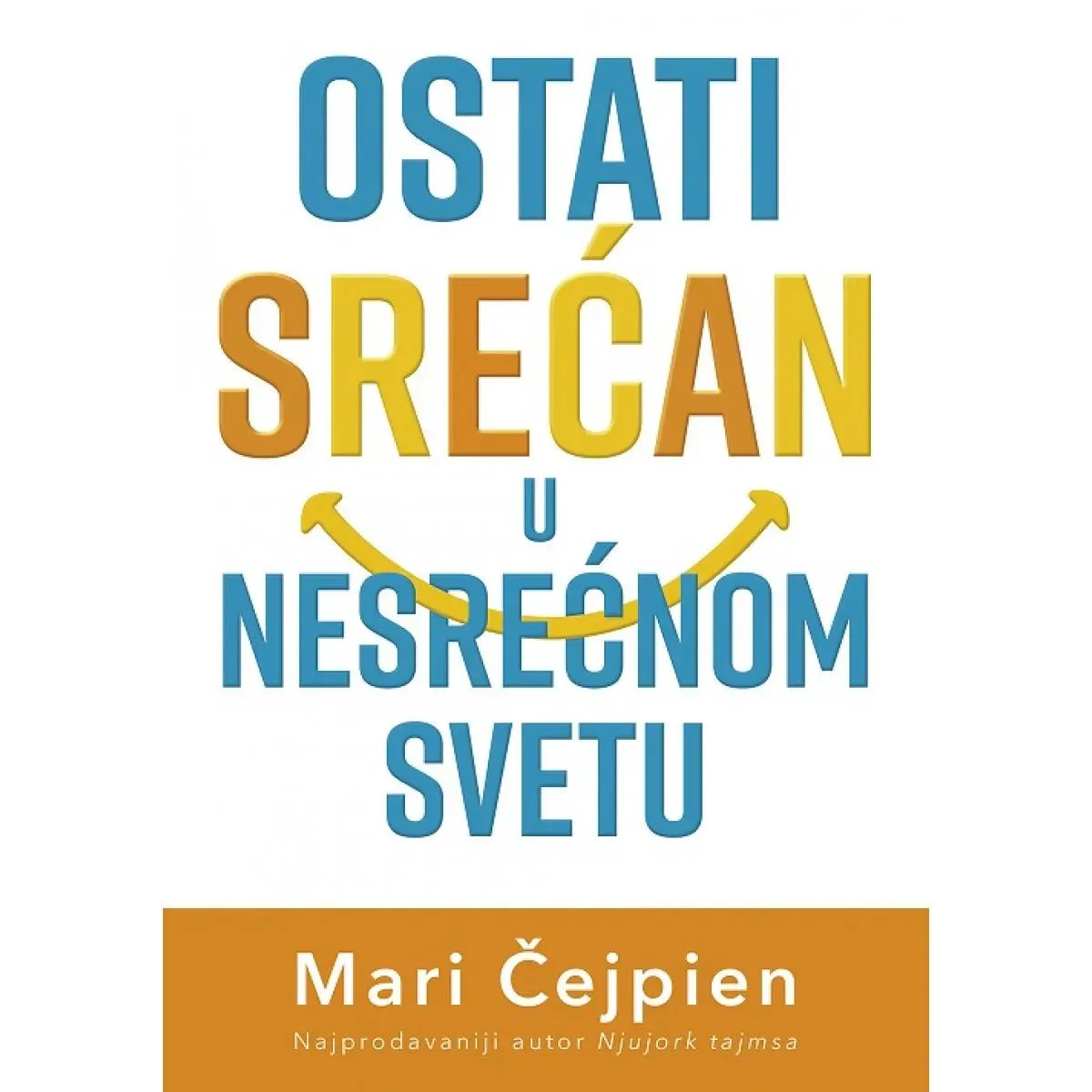 OSTATI SREĆAN U NESREĆNOM SVETU 