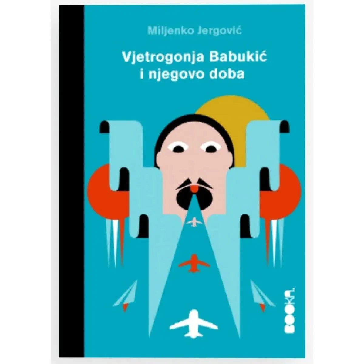 VJETROGONJA BABUKIĆ I NJEGOVO DOBA 