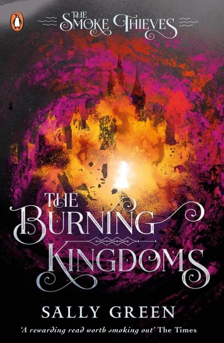 THE BURNING KINGDOM The Smoke Thieves book 3 