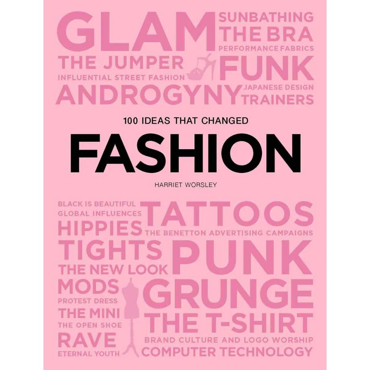 100 IDEAS THAT CHANGED FASHION 