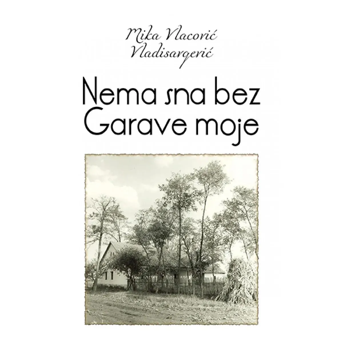 NEMA SNA BEZ GARAVE MOJE 