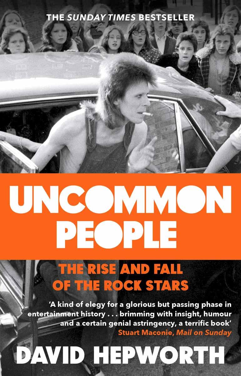 UNCOMON PEOPLE The Rise and Fall of the Rock Stars 