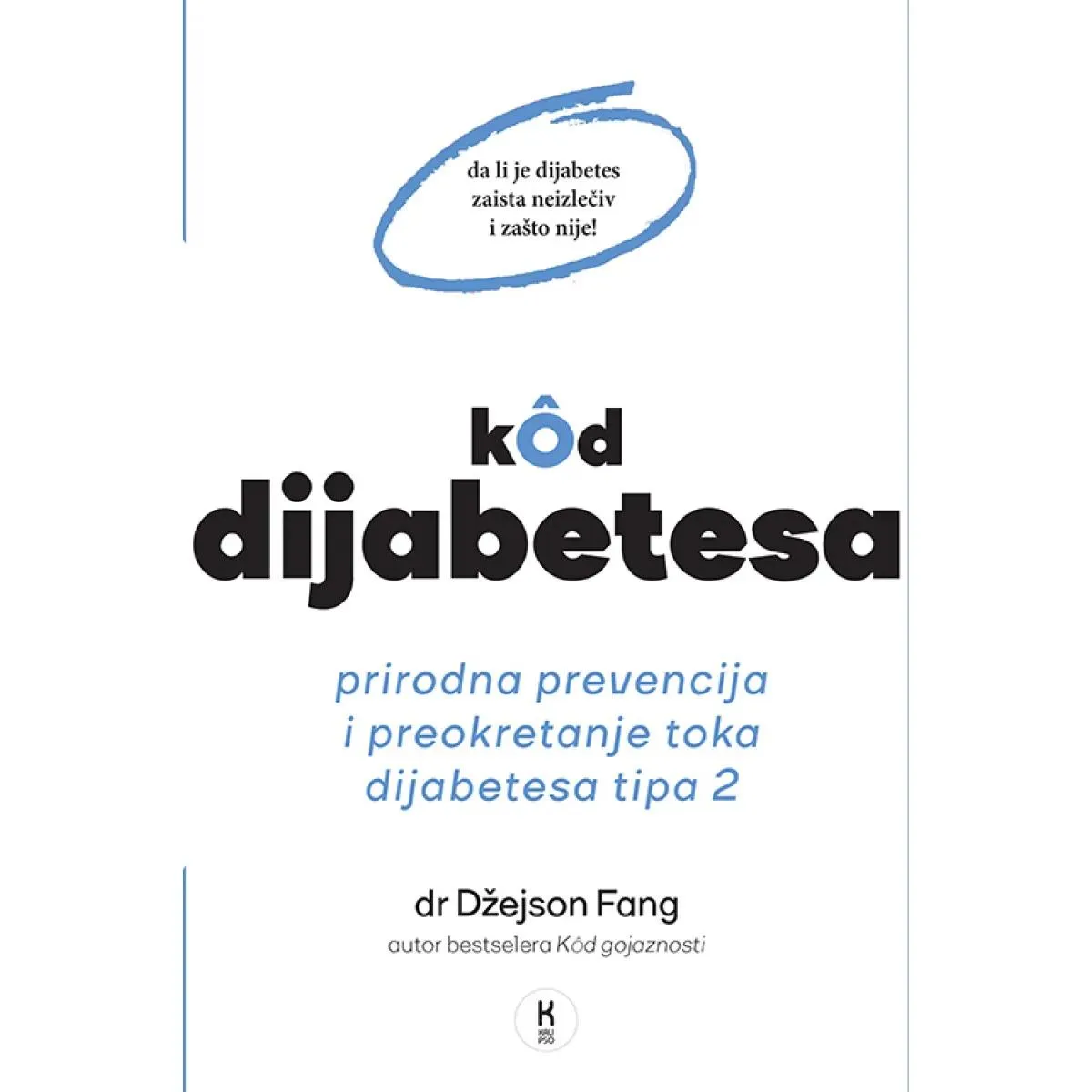 KOD DIJABETESA PRIRODAN NAČIN PREVENCIJE I PREOKRETANJA TOKA DIJABETESA TIPA 2 