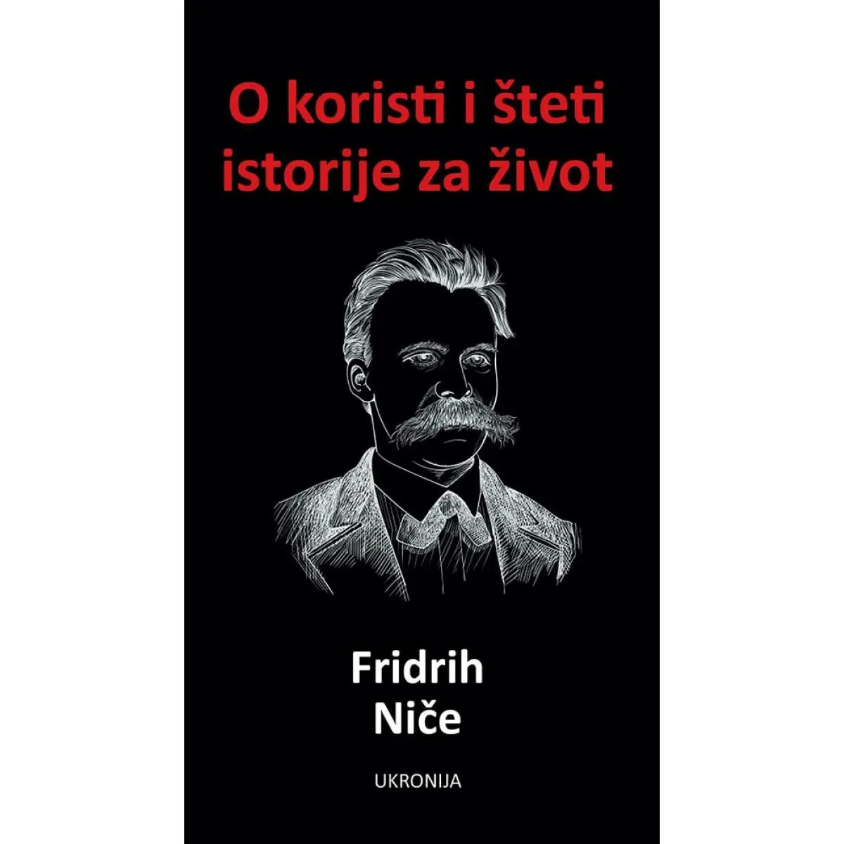 O KORISTI I ŠTETI ISTORIJE ZA ŽIVOT 