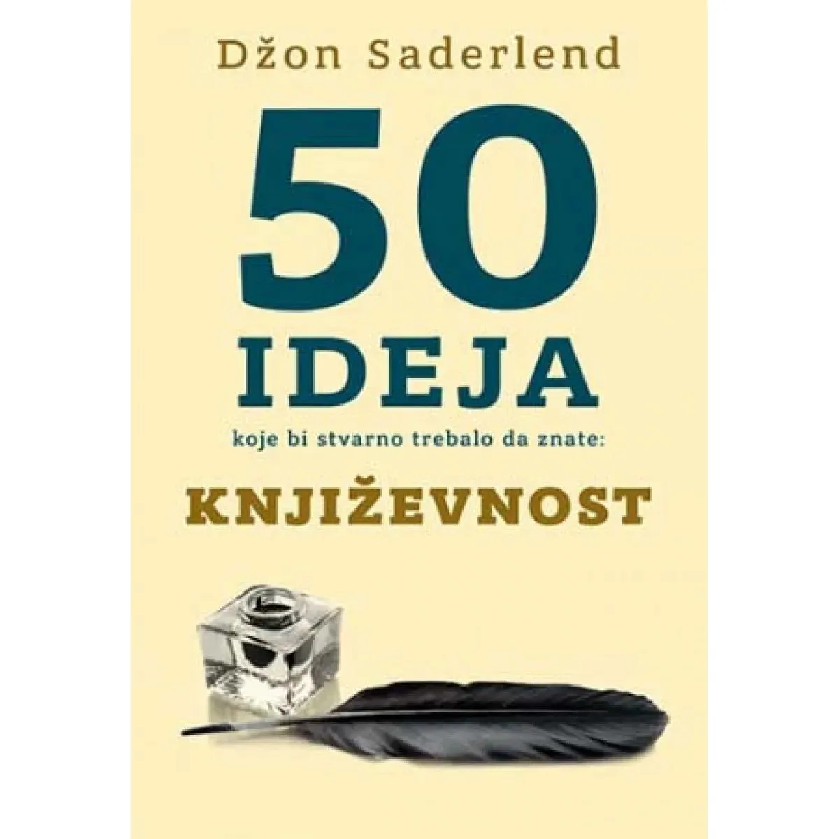 50 IDEJA KOJE BI STVARNO TREBALO DA ZNATE: KNJIŽEVNOST 