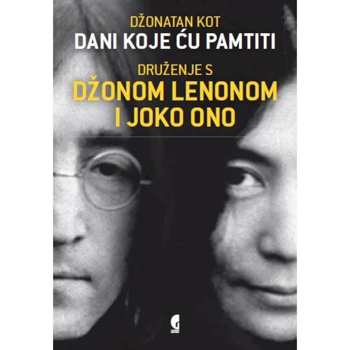 DANI KOJE ĆU PAMTITI DRUŽENJE S DŽONOM LENONOM I JOKO ONO 