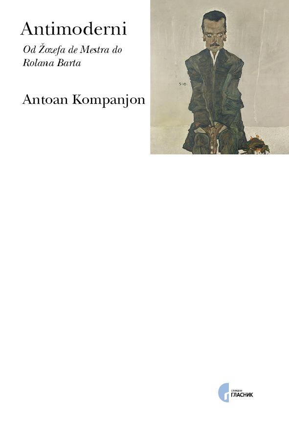ANTIMODERNI: OD ŽOZEFA DE MESTRA DO ROLANA BARTA 