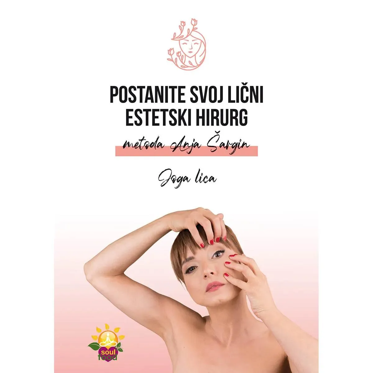POSTANITE SVOJ LIČNI ESTETSKI HIRURG - joga lica 