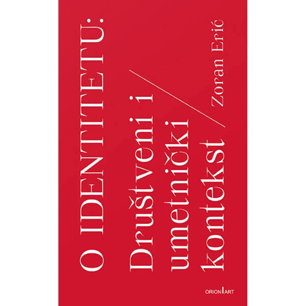 O IDENTITETU: DRUŠTVENI I UMETNIČKI KONTEKST 