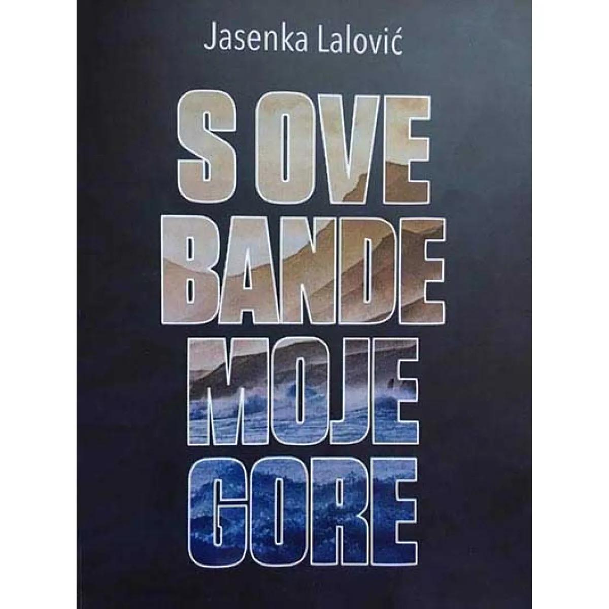 S OVE BANDE MOJE GORE 