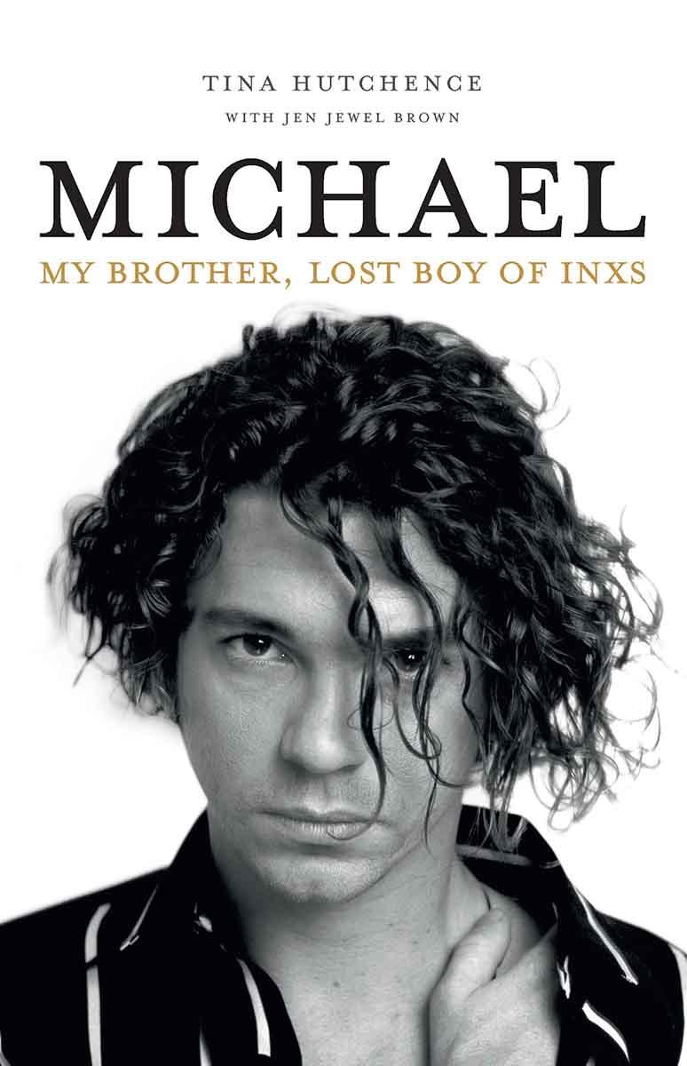 MICHAEL My brother, lost boy of INXS 