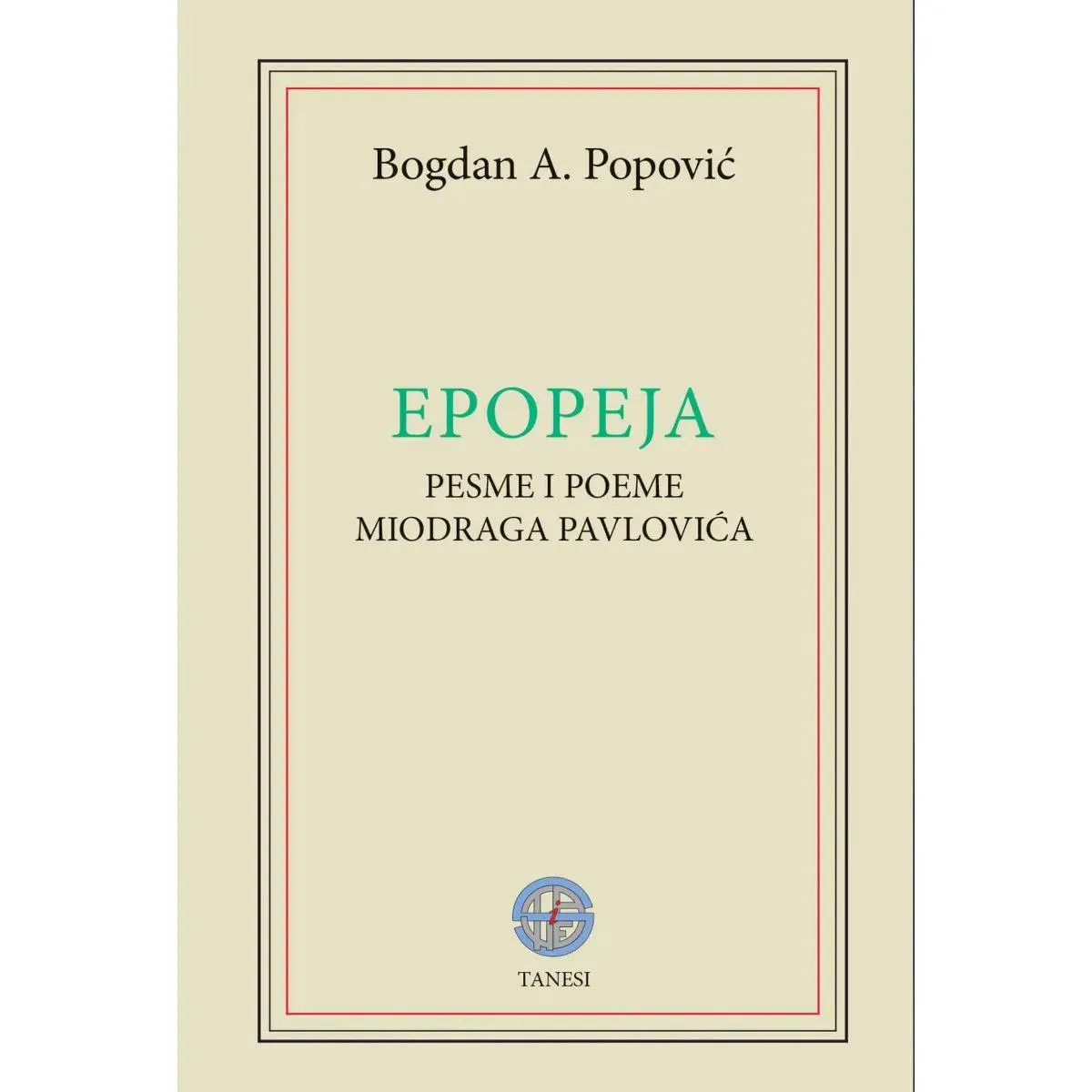 EPOPEJA: pesme i poeme Miodraga Pavlovića 