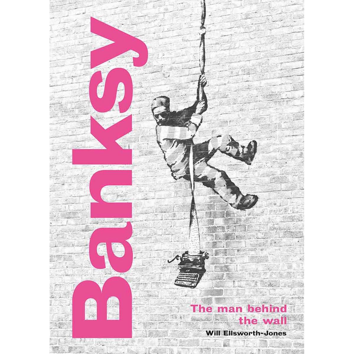 BANKSY The Man behind the Wall 