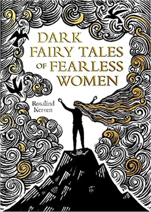 DARK FAIRY TALES OF FEARLESS WOMEN 