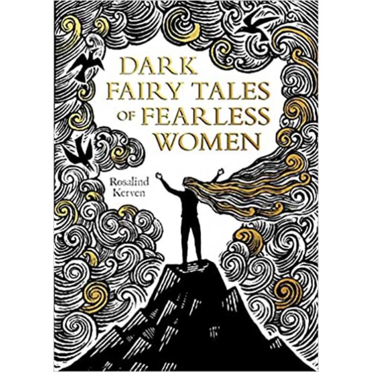 DARK FAIRY TALES OF FEARLESS WOMEN 
