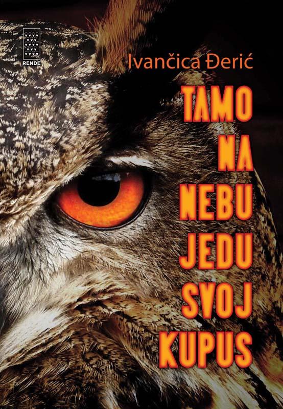 TAMO NA NEBU JEDU SVOJ KUPUS 