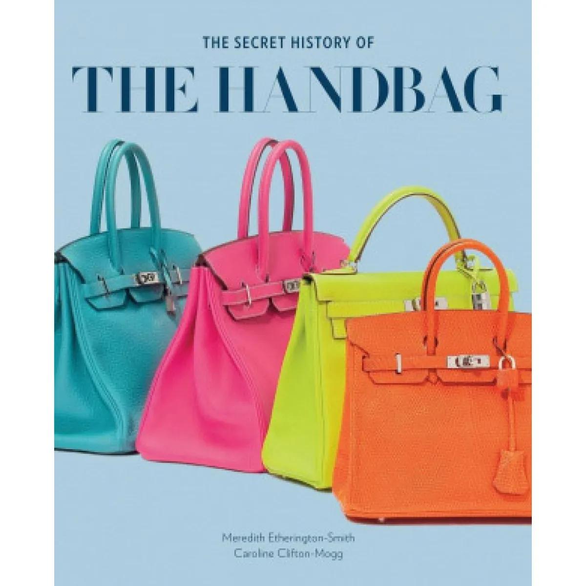 SECRET HISTORY OF THE HANDBAG 
