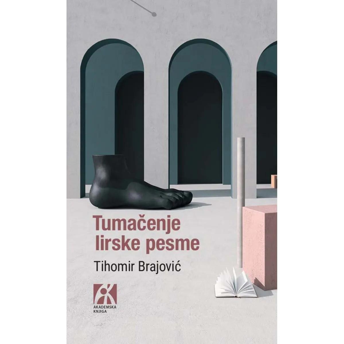 TUMAČENJE LIRSKE PESME. OD TEORIJE DO INTERPRETATIVNE PRAKS 