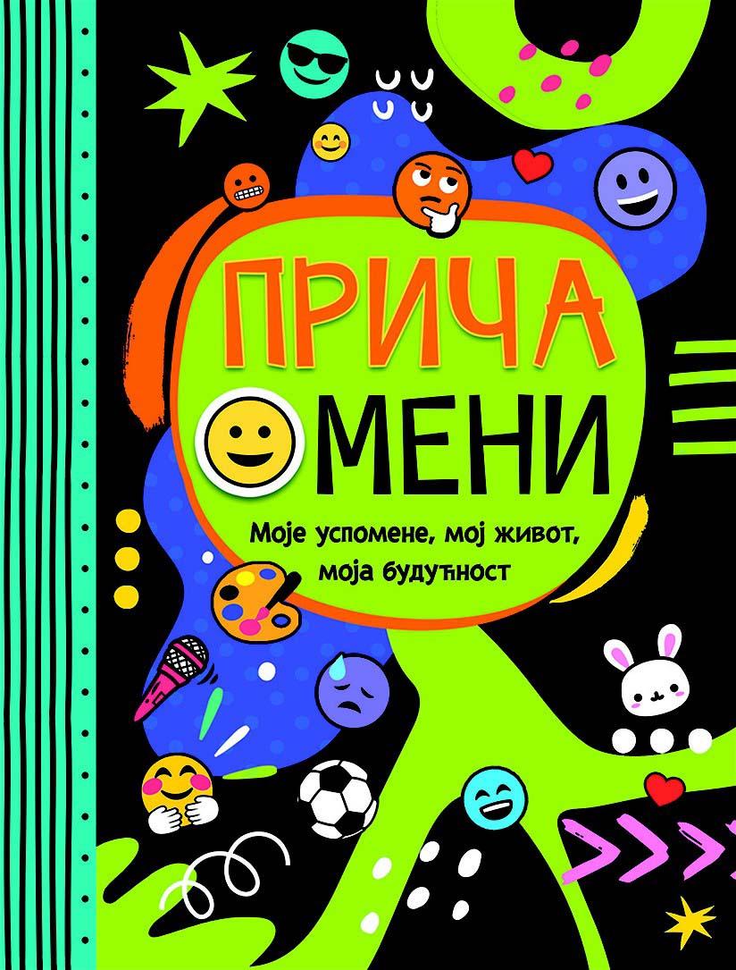 PRIČA O MENI – MOJE USPOMENE, MOJ ŽIVOT, MOJA BUDUĆNOST 