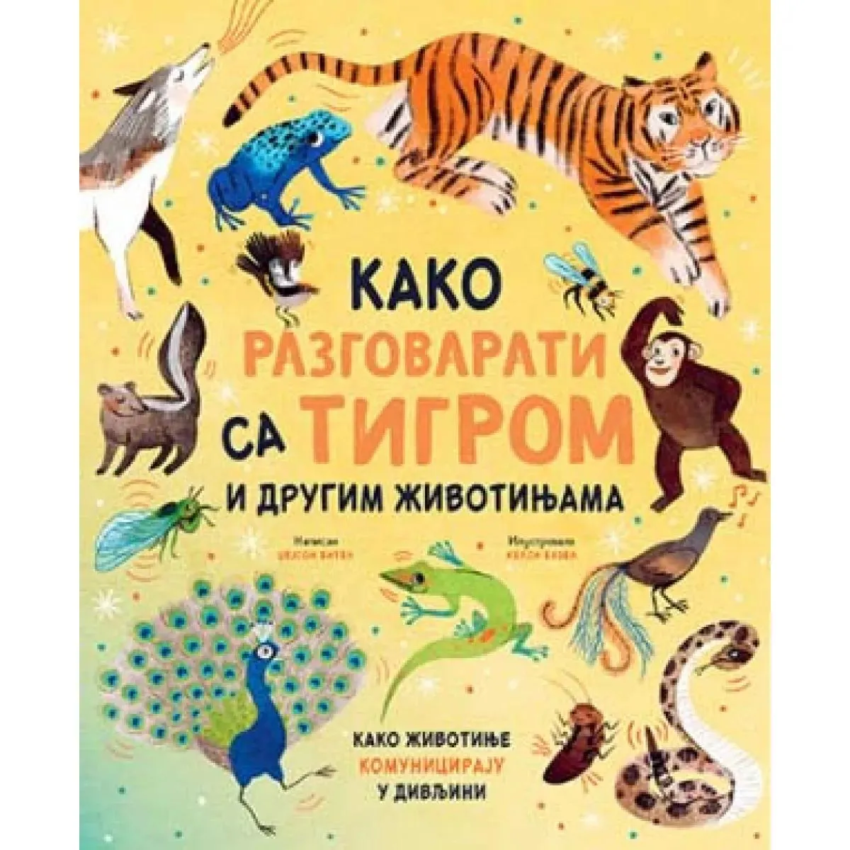 KAKO RAZGOVARATI SA TIGROM I DRUGIM ŽIVOTINJAMA 