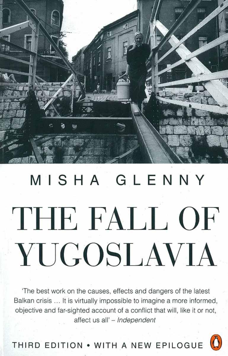 THE FALL OF YUGOSLAVIA 