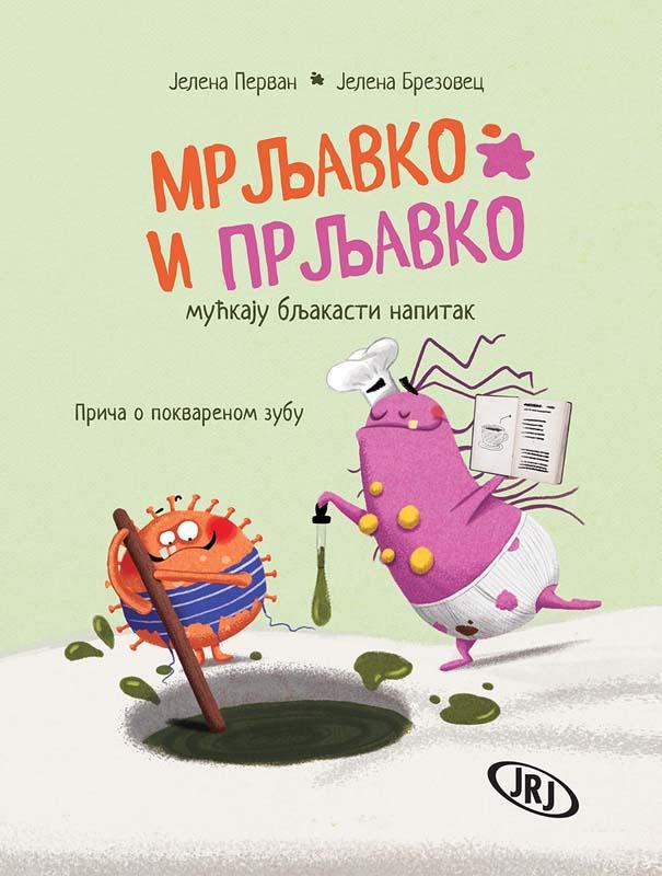 MRLJAVKO I PRLJAVKO MUĆKAJU BLJAKASTI NAPITAK – PRIČA O POKVARENOM ZUBU 