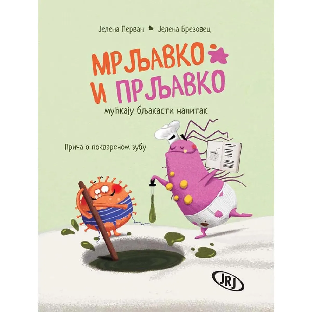 MRLJAVKO I PRLJAVKO MUĆKAJU BLJAKASTI NAPITAK – PRIČA O POKVARENOM ZUBU 