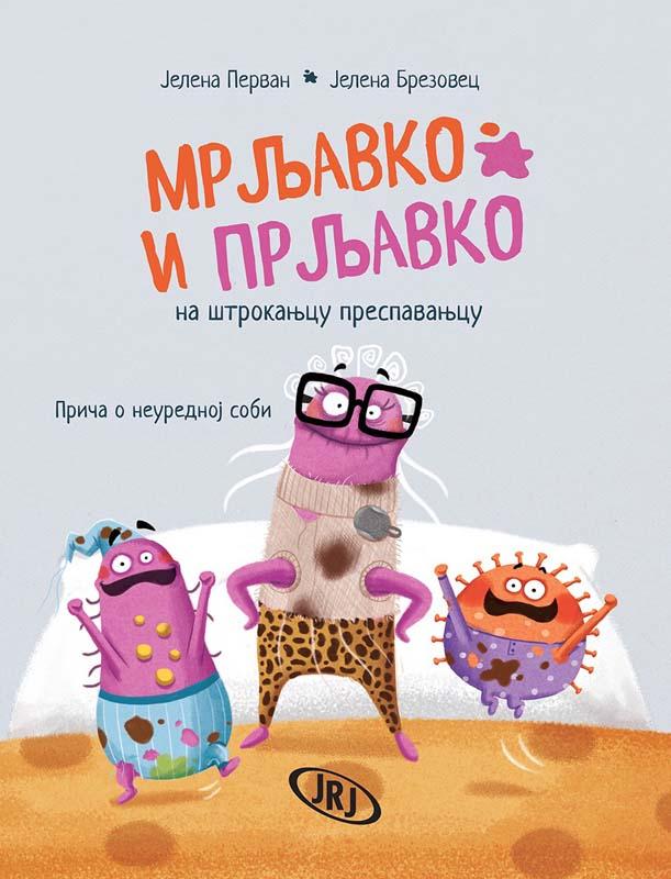 MRLJAVKO I PRLJAVKO NA ŠTROKANJCU PRESPAVANJCU – PRIČA O NEUREDNOJ SOBI 